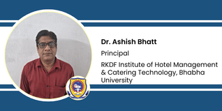 RKDF Institute of Hotel Management & Catering Technology, Bhabha University, Principal: Dr. Ashish Bhatt Interview